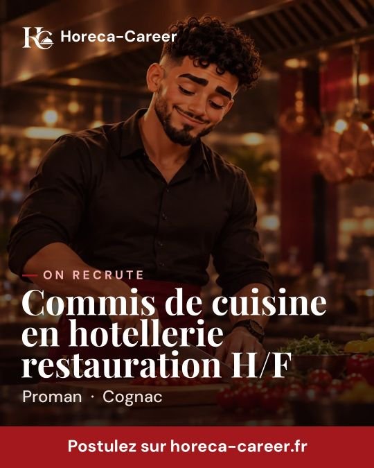 Commis de cuisine en hotellerie restauration H/F — Cognac