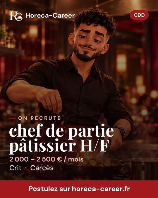 chef de partie pâtissier H/F — Carcès