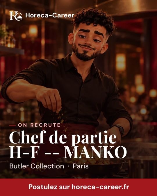 Chef de partie H-F -- MANKO — Paris