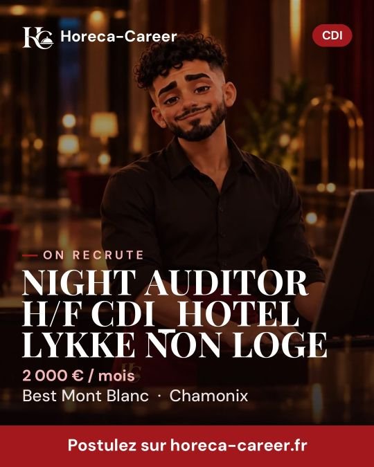 NIGHT AUDITOR H/F CDI_HOTEL LYKKE NON LOGE — Chamonix