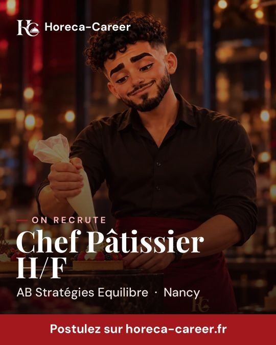 Chef Pâtissier H/F — Nancy
