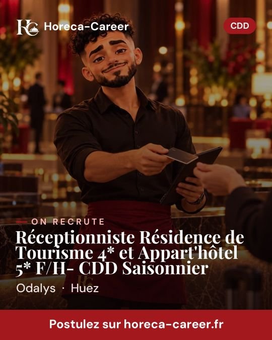Réceptionniste Résidence de Tourisme 4* et Appart'hôtel 5* F/H- CDD Saisonnier — Huez