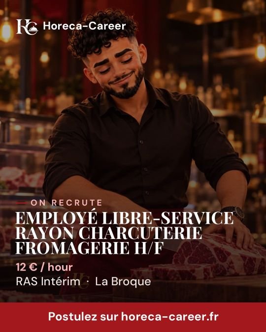 EMPLOYÉ LIBRE-SERVICE RAYON CHARCUTERIE FROMAGERIE H/F — La Broque