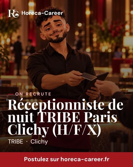 Réceptionniste de nuit TRIBE Paris Clichy (H/F/X) — Clichy