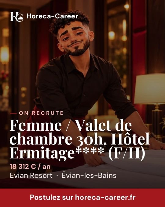 Femme / Valet de chambre 30h, Hôtel Ermitage**** (F/H) — Évian-les-Bains