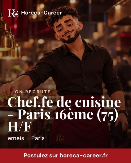 Chef.fe de cuisine - Paris 16ème (75) H/F — Paris