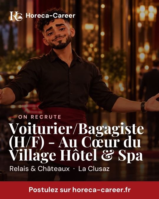 Voiturier/Bagagiste (H/F) - Au Cœur du Village Hôtel & Spa — La Clusaz