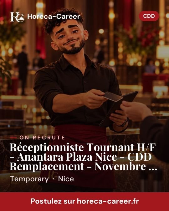Réceptionniste Tournant H/F - Anantara Plaza Nice - CDD Remplacement - Novembre 2026 à Avril 2027 — Nice