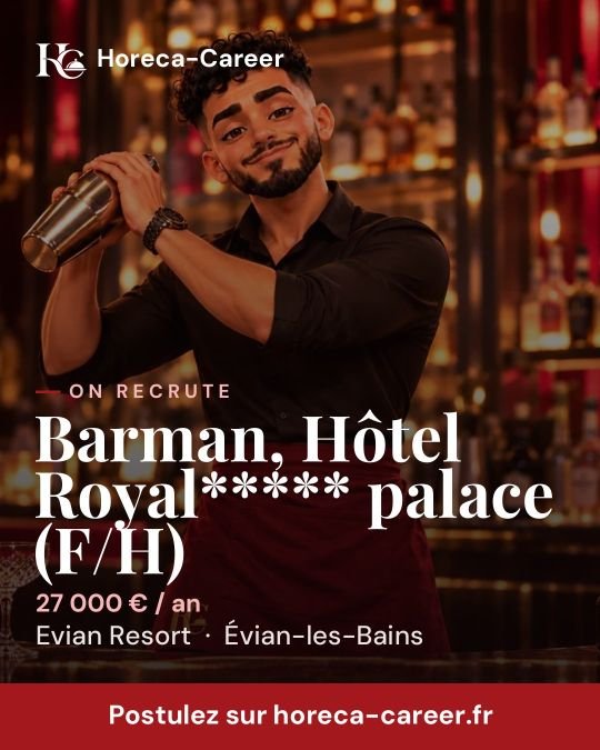 Barman, Hôtel Royal***** palace (F/H) — Évian-les-Bains